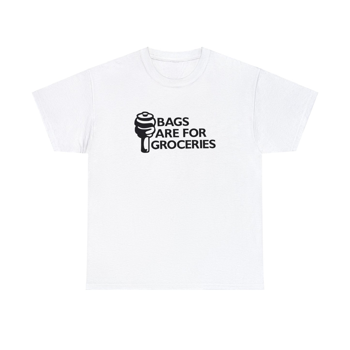 Bags Are For Groceries Tshirt