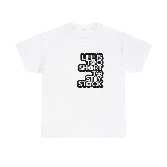 Life Is Too Short To Stay Stock Tshirt