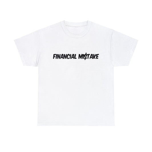 Financial Mistake Tshirt