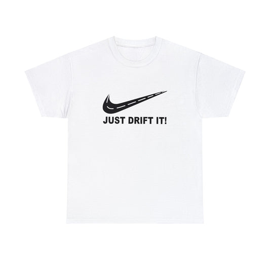 Just Drift It Tshirt