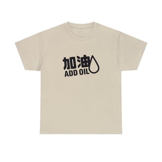 Add Oil Tshirt