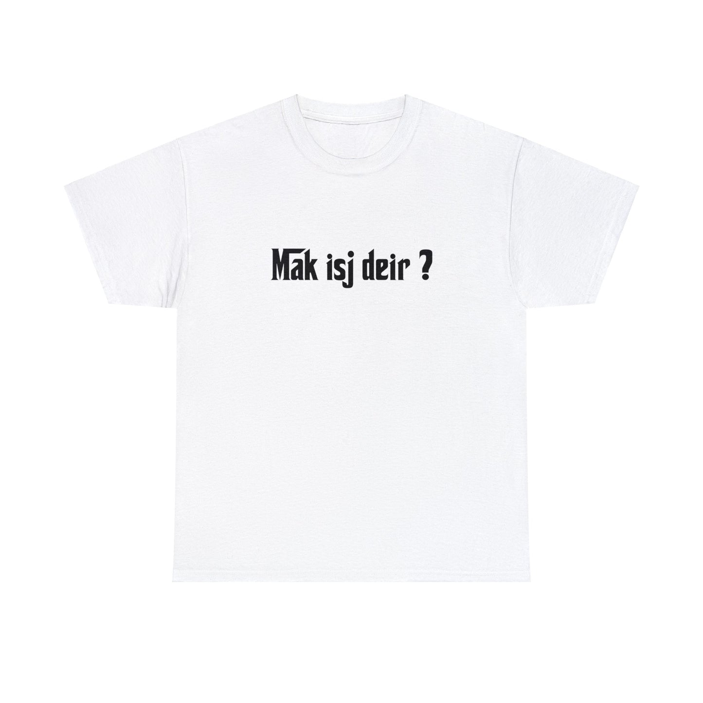 Int Oilsjters - Tshirt - Mak isj deir